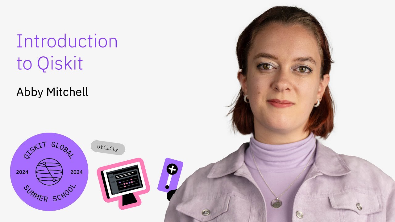 Start Writing Quantum Code with Abby Mitchell: Qiskit Summer School 2024