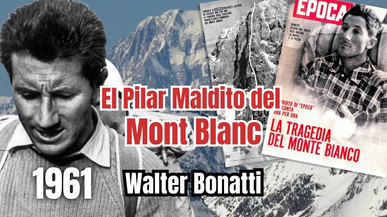 La tragedia del Mont Blanc: Bonatti y el Pilar Maldito del Frêney (1961)
