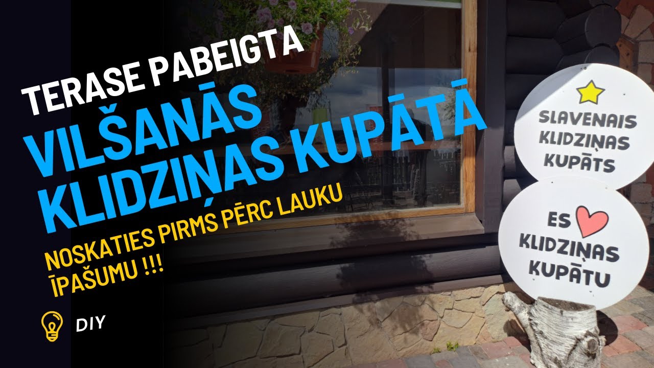 Kupāts nebija tā vērts… bet vismaz terase sanāca!