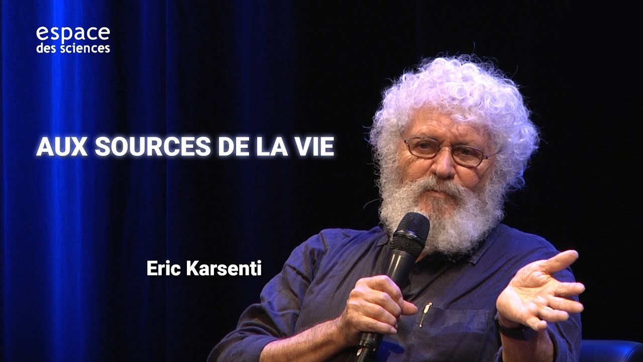 [Éric Karsenti] Aux sources de la vie