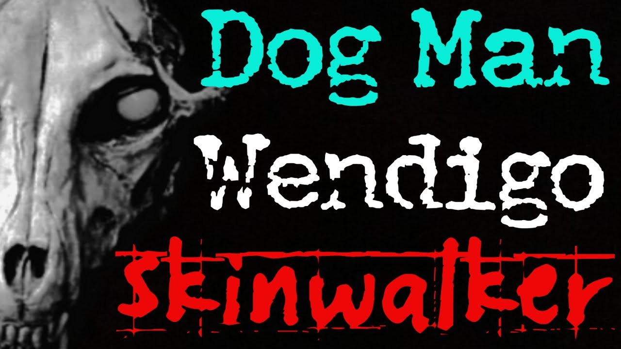 Wendigo Skinwalker Dogman Stories