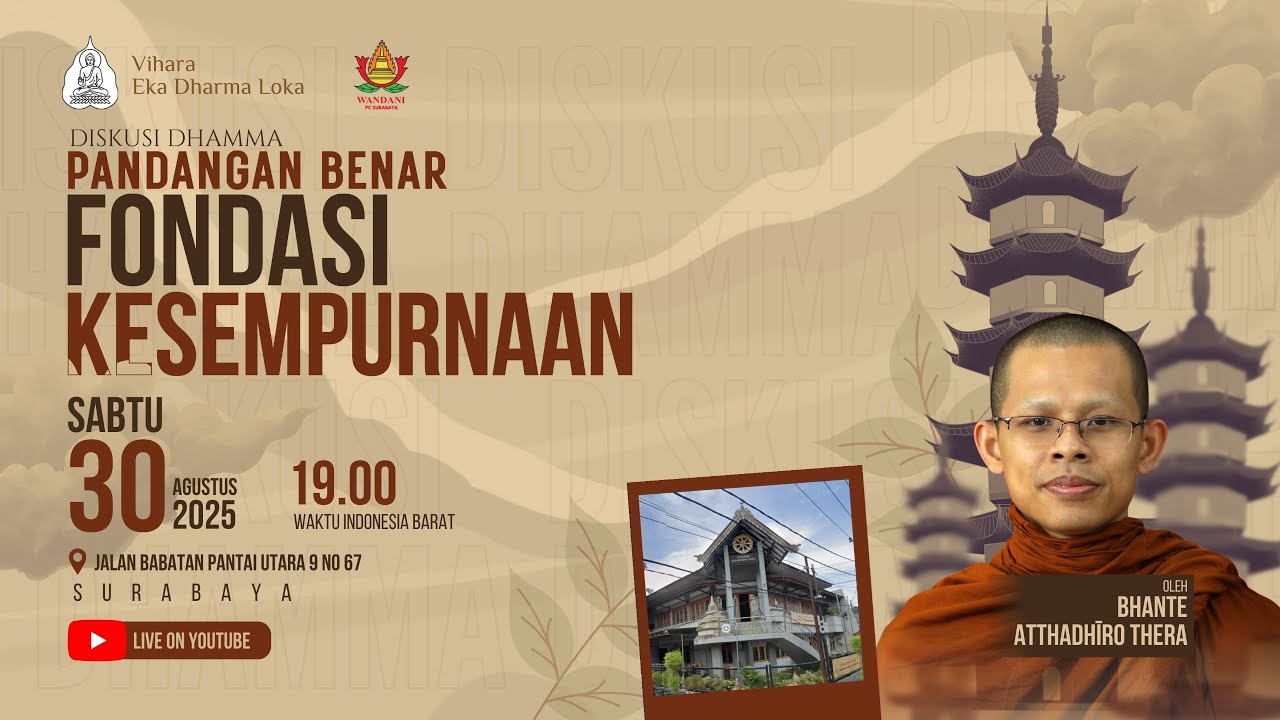 Bhante Atthadhiro Thera | Diskusi Dhamma | Pandangan Benar Fondasi Kesempurnaan | 30 Agustus 2025
