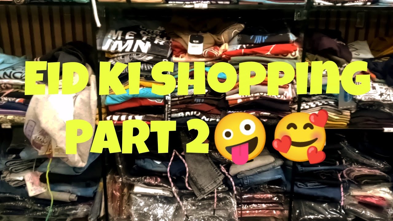 Ramadan ki 11 aftiyarii Eid ki shopping part 2
