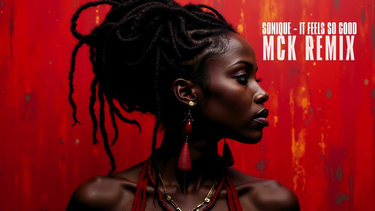 Sonique - It Feels So Good  (McK Remix)