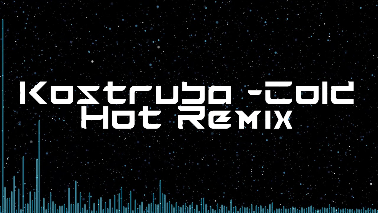 Alexander Kostruba - Cold (Hot Remix)