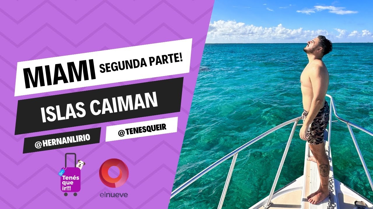 #TenesQueIr | Programa del 27 de agosto en MIAMI y las ISLAS CAIMAN