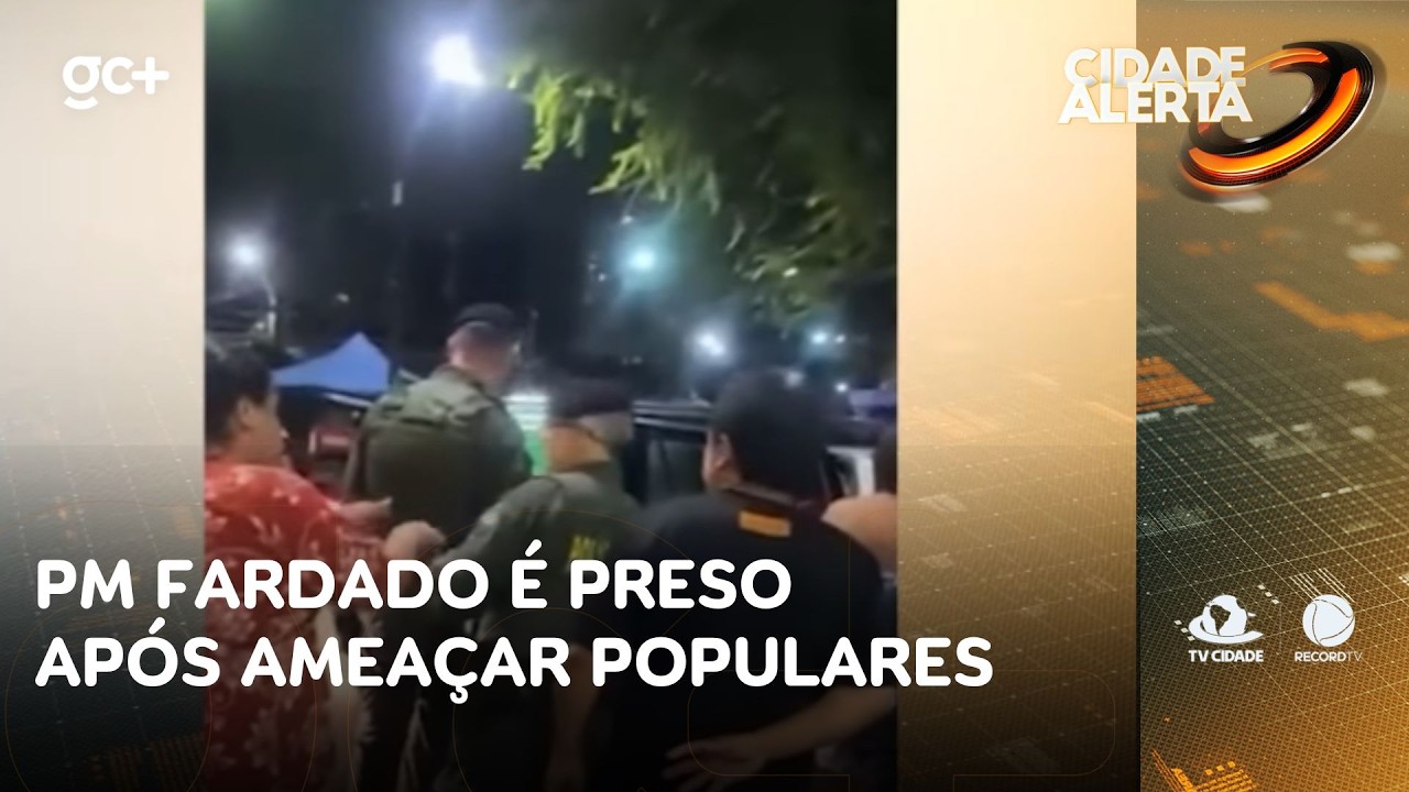 PM fardado é preso após ameaçar populares com spray de pimenta e arma | Cidade Alerta