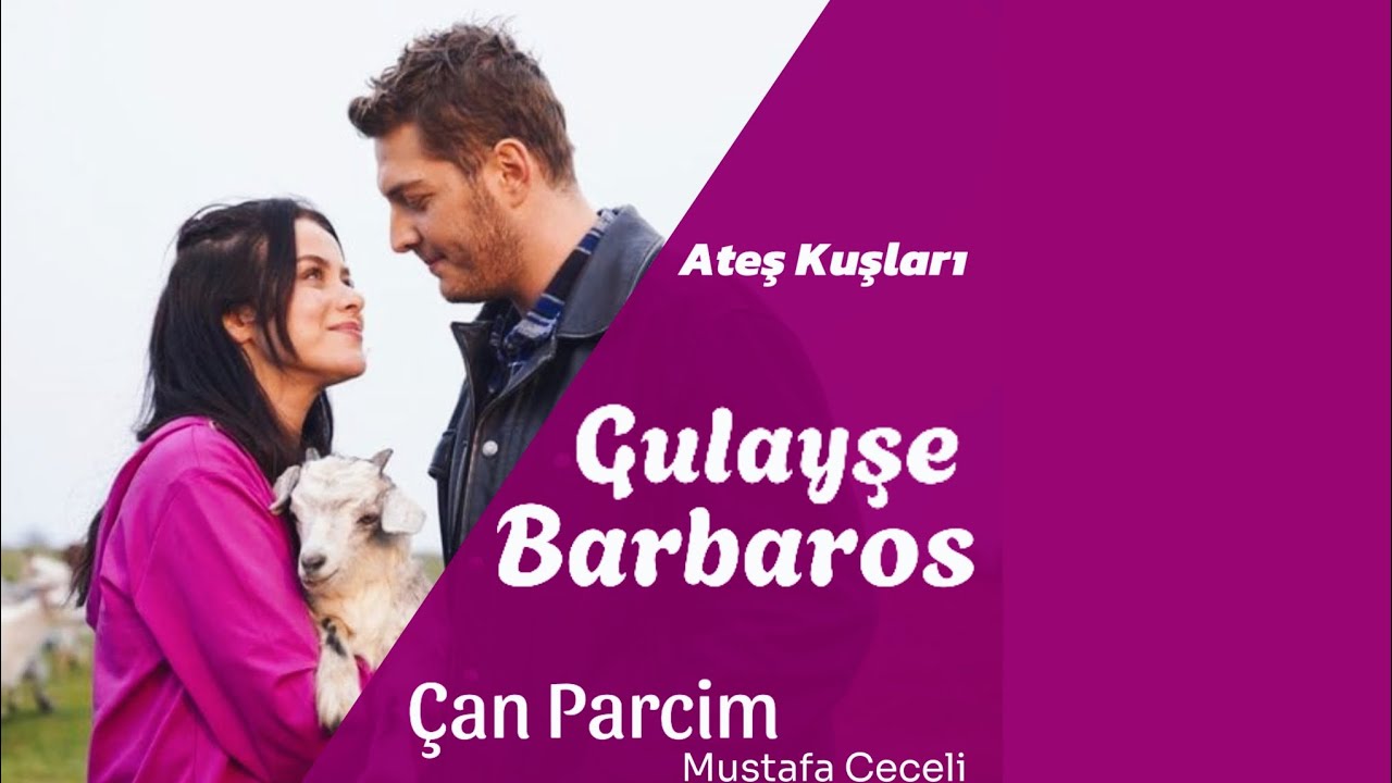Ateş Kuşları ~Gülayşe Barbaros~Çan Parçim..