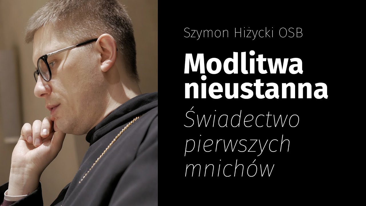 Modlitwa nieustanna. Świadectwo pierwszych mnichów