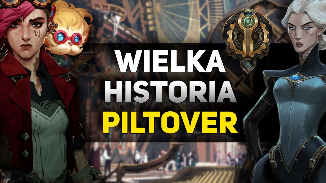 Wielka Historia Piltover