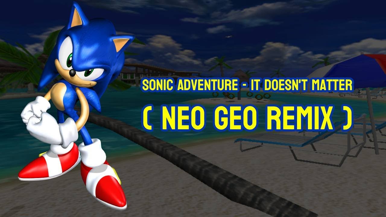 Sonic Adventure - It Doesn't Matter ( Neo Geo Remix )