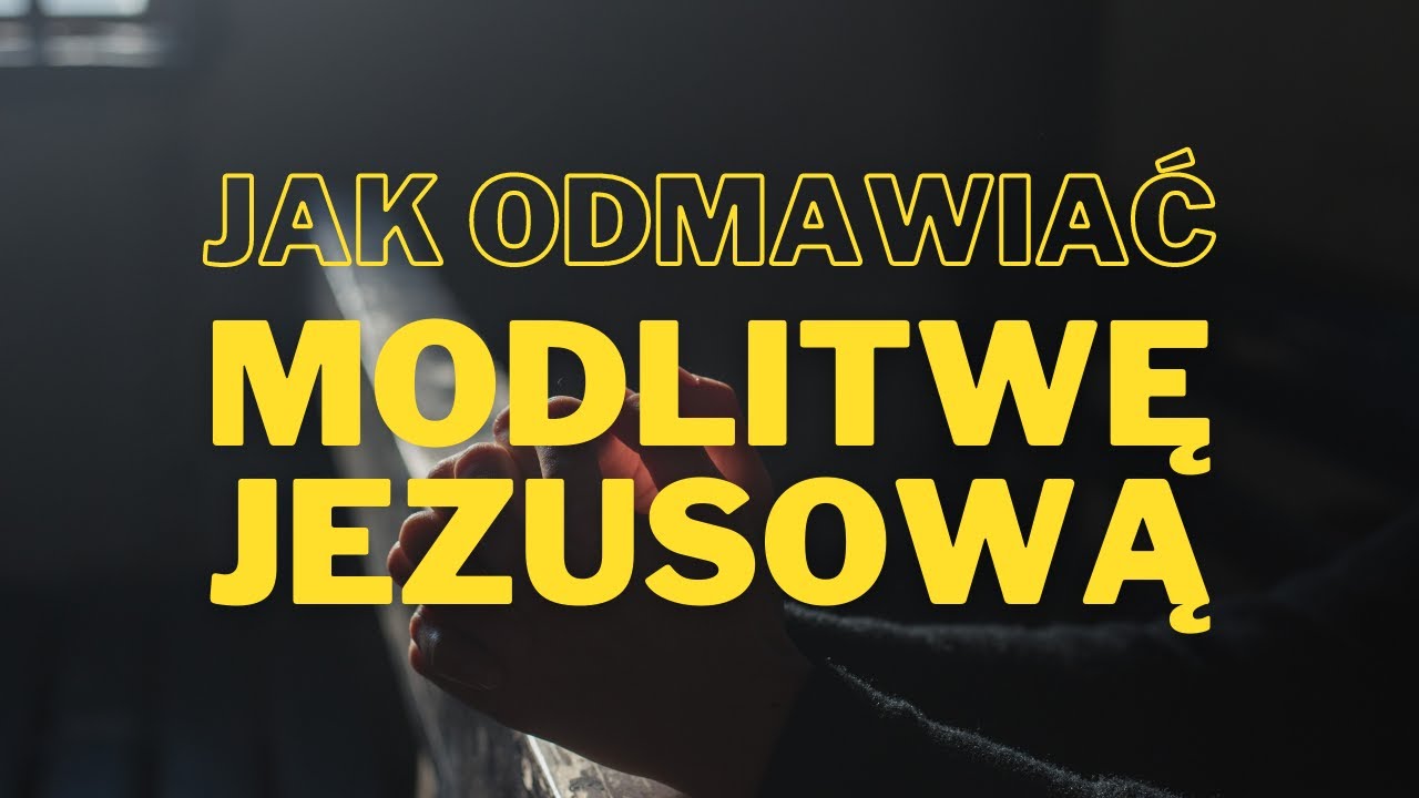 Modlitwa Jezusowa. Co musisz o niej wiedzieć