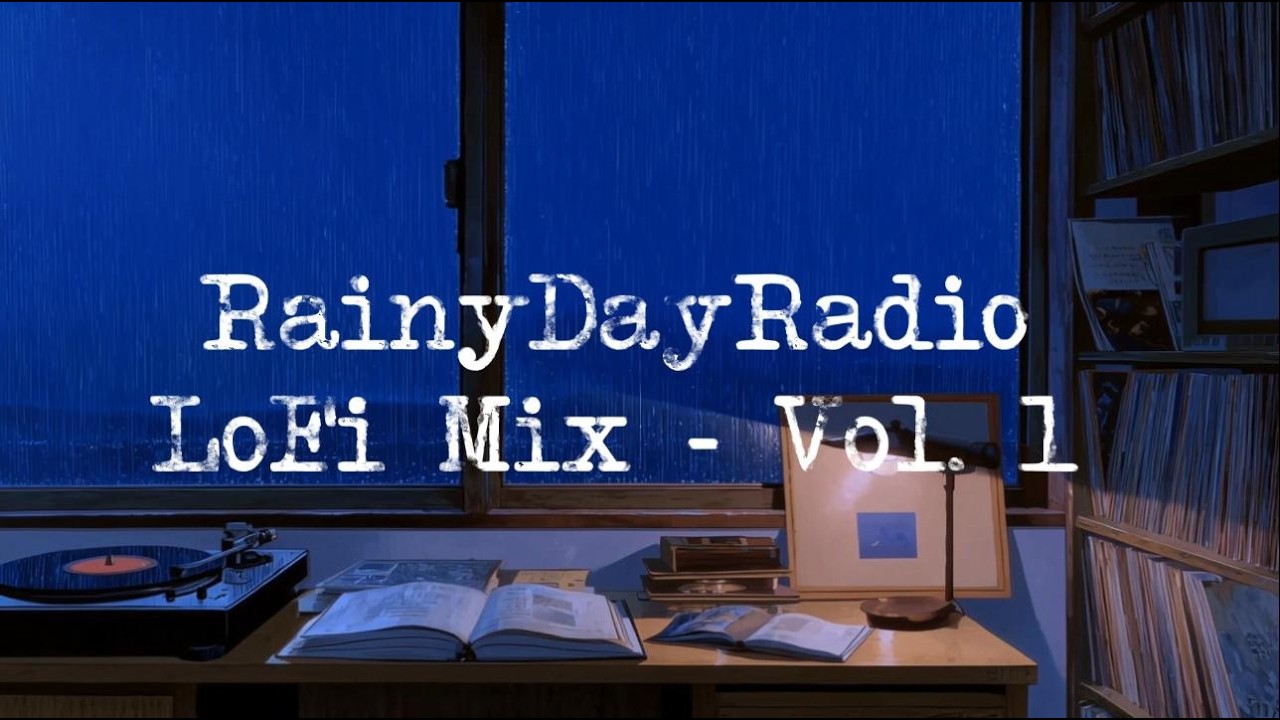 RainyDayRadio - LoFi Mix - Vol  1.
