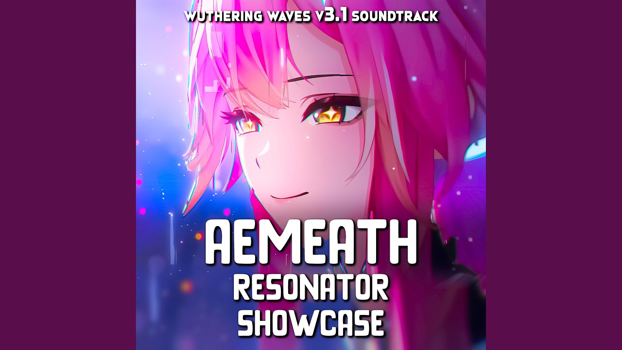 Aemeath's Theme - Wuthering Waves v3.1 -Resonator Showcase - Graduation Show