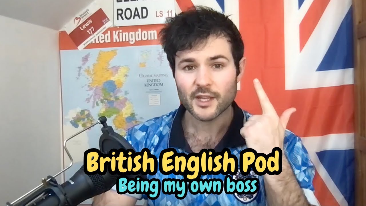British English Podcast |&nbsp;Being my own boss