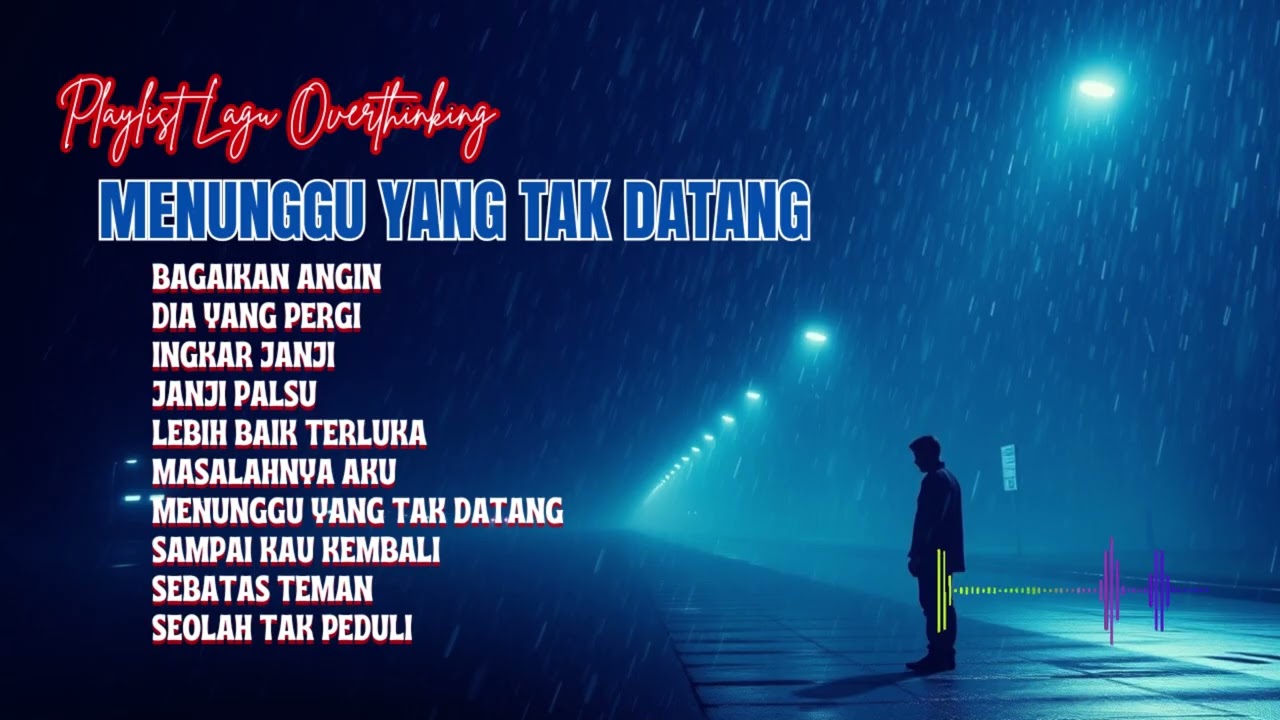 Lagu Galau Terbaik 2026 – Menunggu yang Tak Datang, Janji Palsu & Cinta Tak Kembali