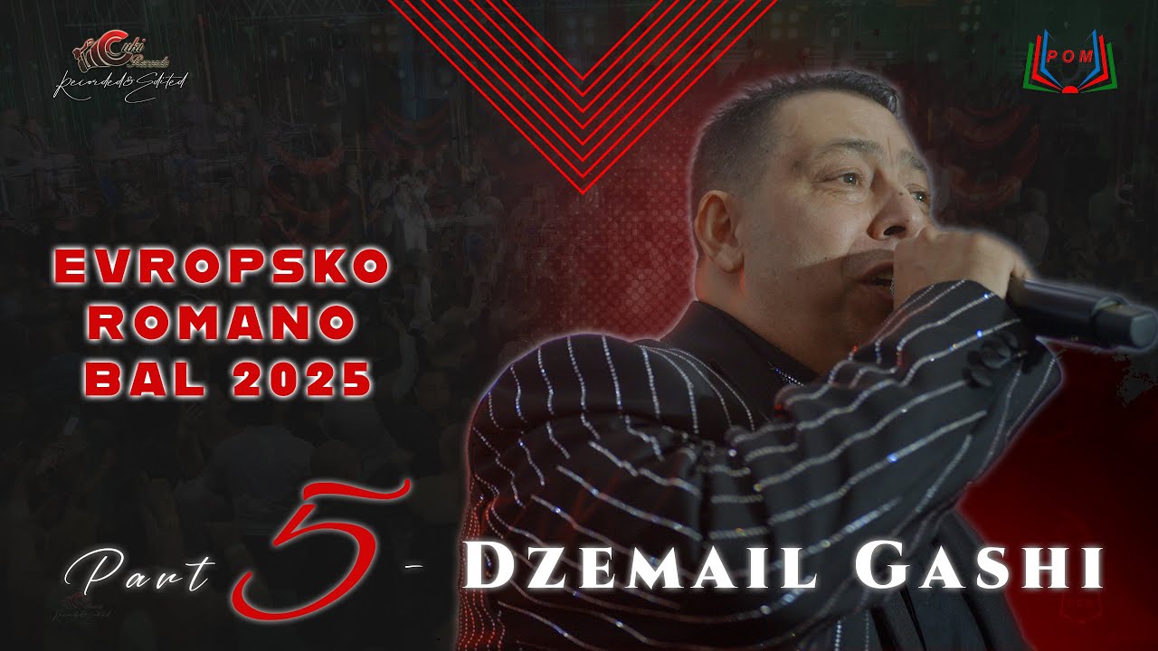 Part 5 - ( DZEMAIL GASHI/1 ) EVROPSKO ROMANO BAL 2025 - Org.Partija ROM - CukiRecords Production