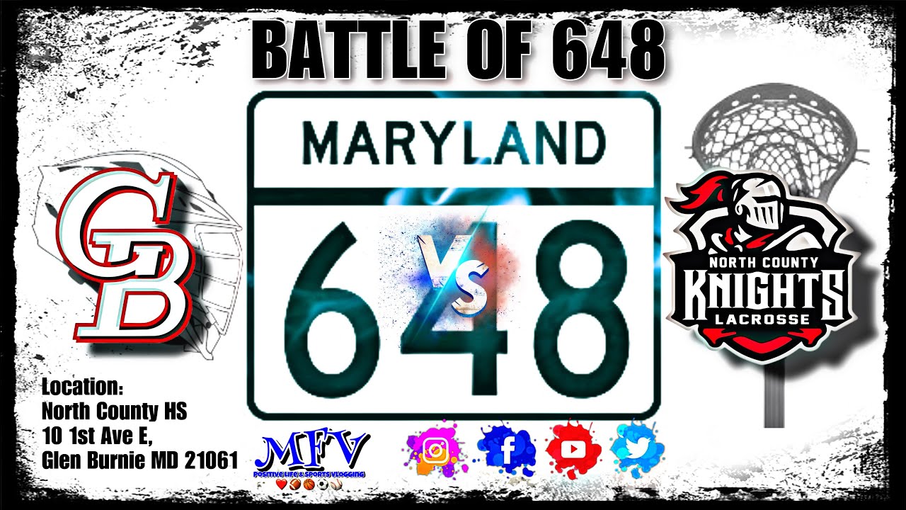 🥍 🥍 The Battle of 648 | Glen Burnie vs North County | Varsity Lacrosse