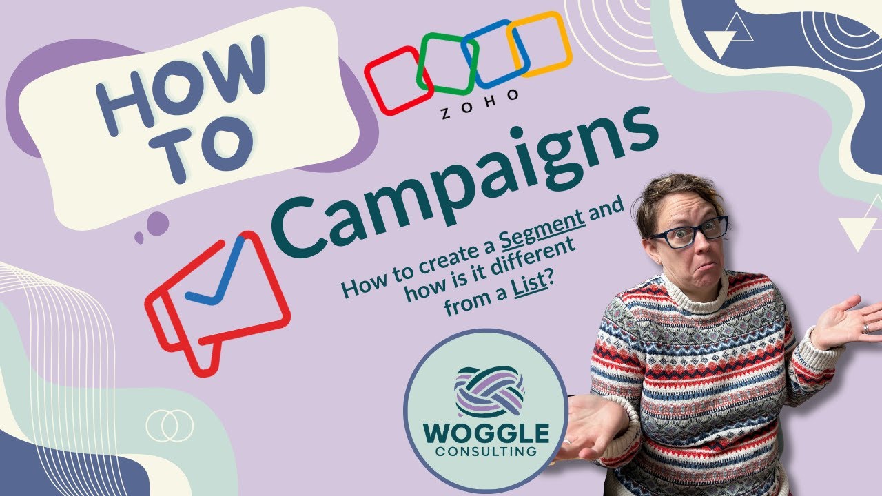 Zoho Campaigns - How to create a Segment and how is it different from a List?