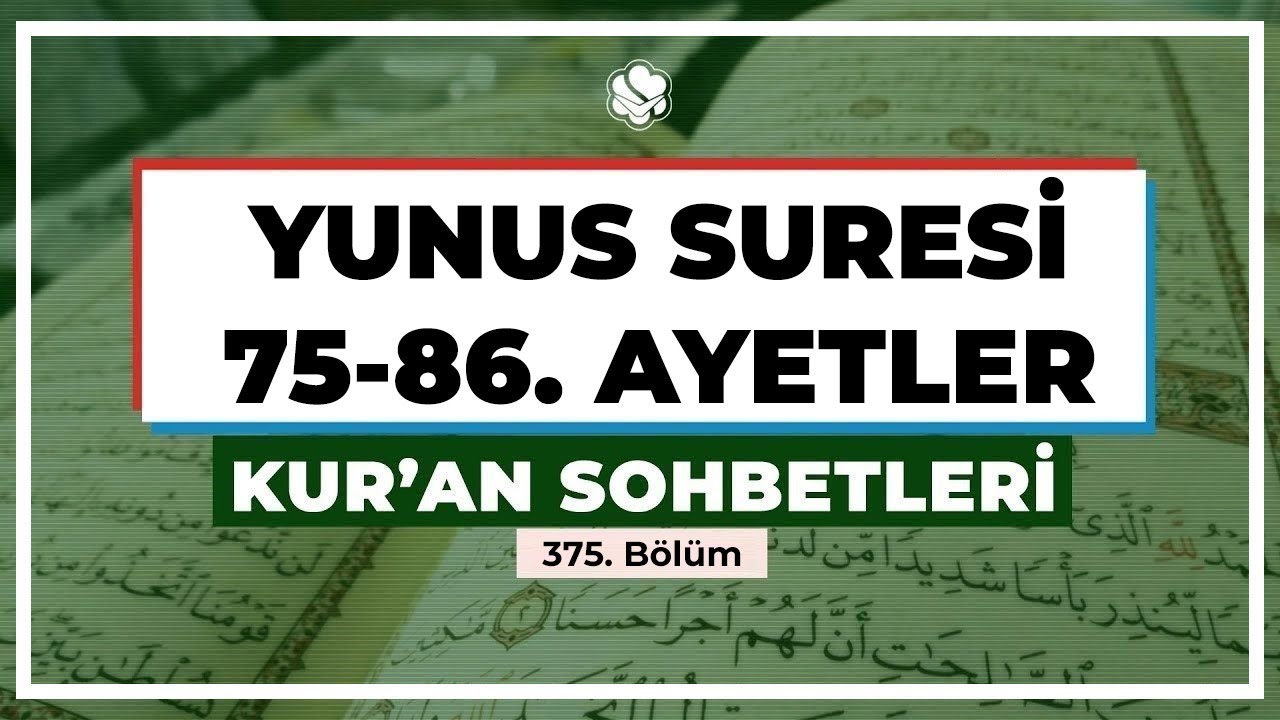 Yunus Suresi 75-86. Ayet | Kur'an Sohbetleri