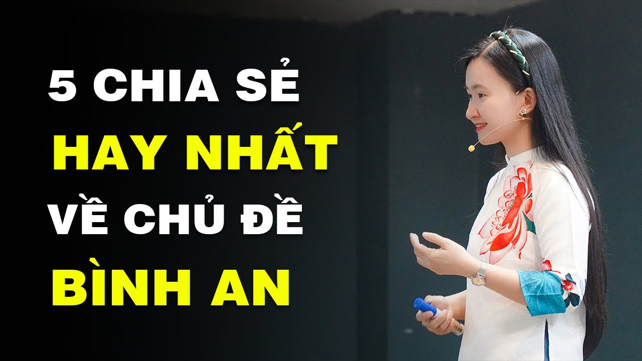 Tổng Hợp 5 Chia Sẻ HAY NHẤT Của Tuệ An Chủ Đề BÌNH AN