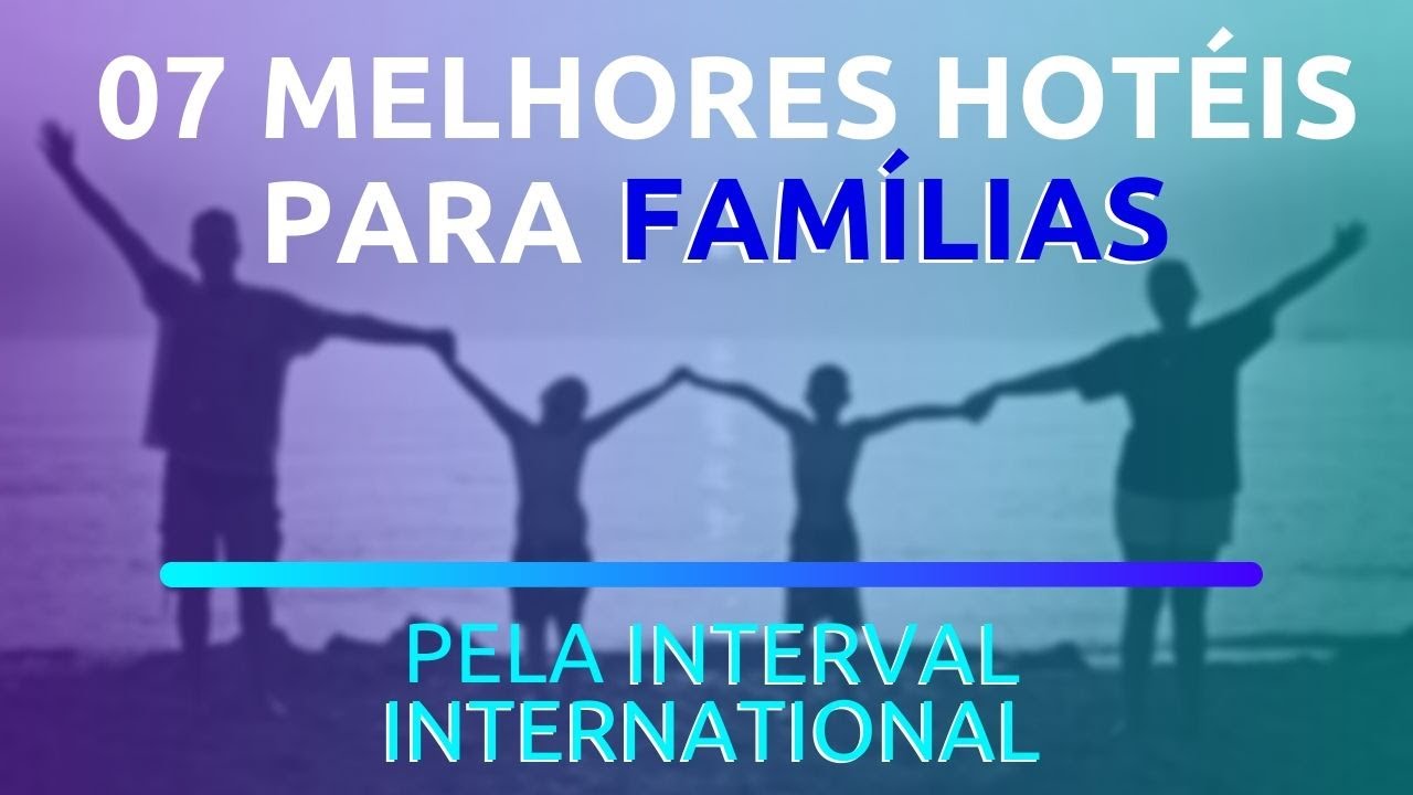 😍OS 07 MELHORES HOT&Eacute;IS PARA FAM&Iacute;LIAS E GRUPOS MAIORES PELA INTERVAL😍