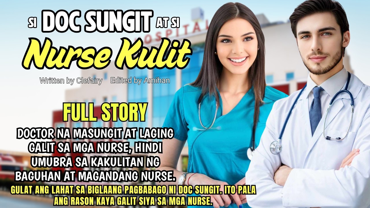 DOCTOR NA MASUNGIT, HINDI UMUBRA SA KAKULITAN NG BAGUHAN AT MAGANDANG NURSE. BIGLANG BUMAIT SI DOC