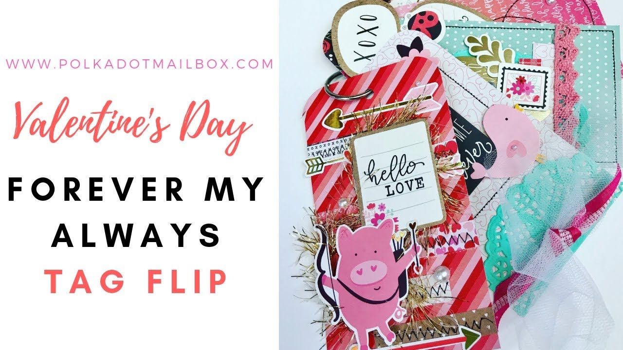 DIY - Always and Forever Valentine's Day Tag Flip