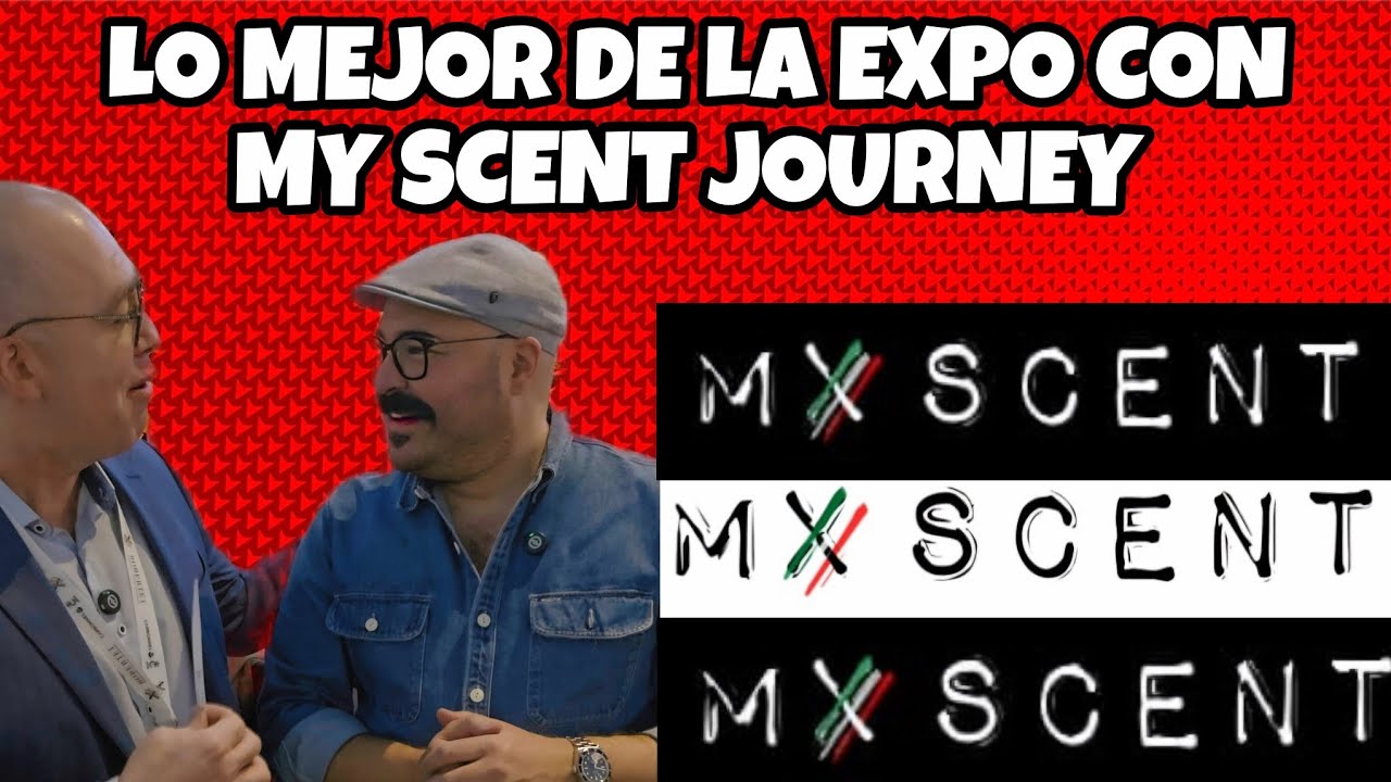 Lo mejor de MxScent con @myscentjourney 