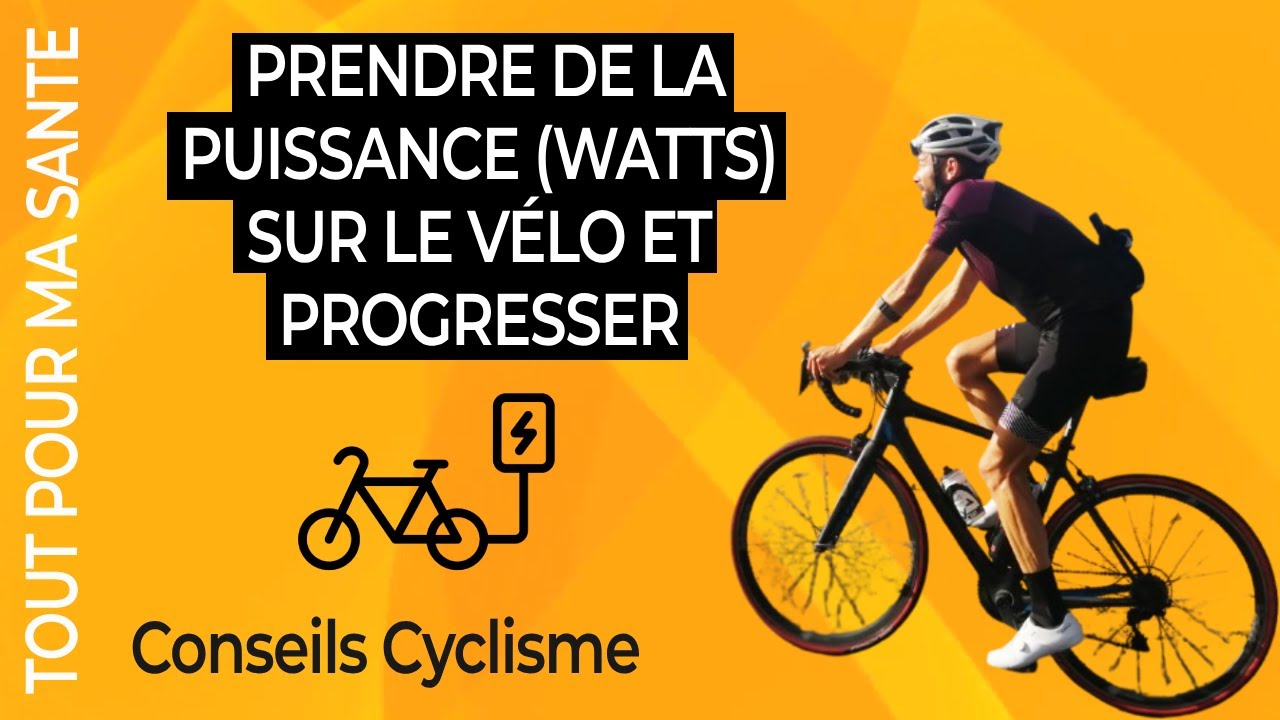 Comment gagner en puissance (Watts) et en force en vélo ?