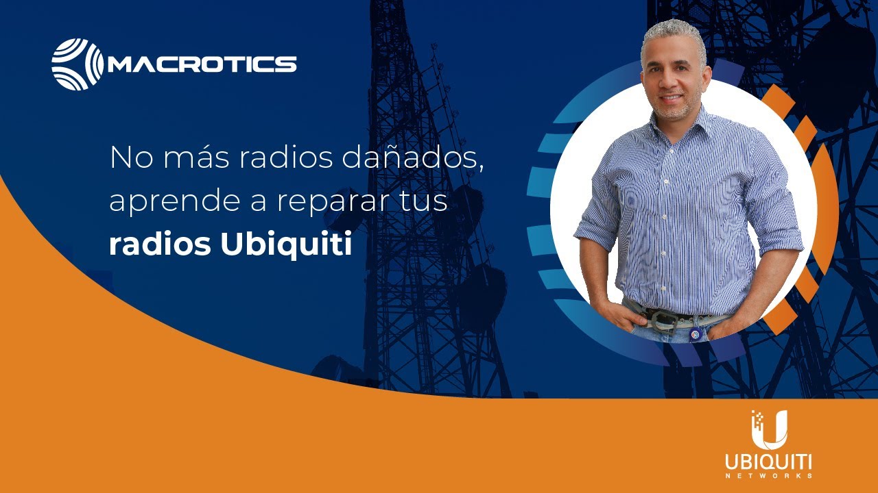 No más radios dañados, aprende a reparar tus radios Ubiquiti