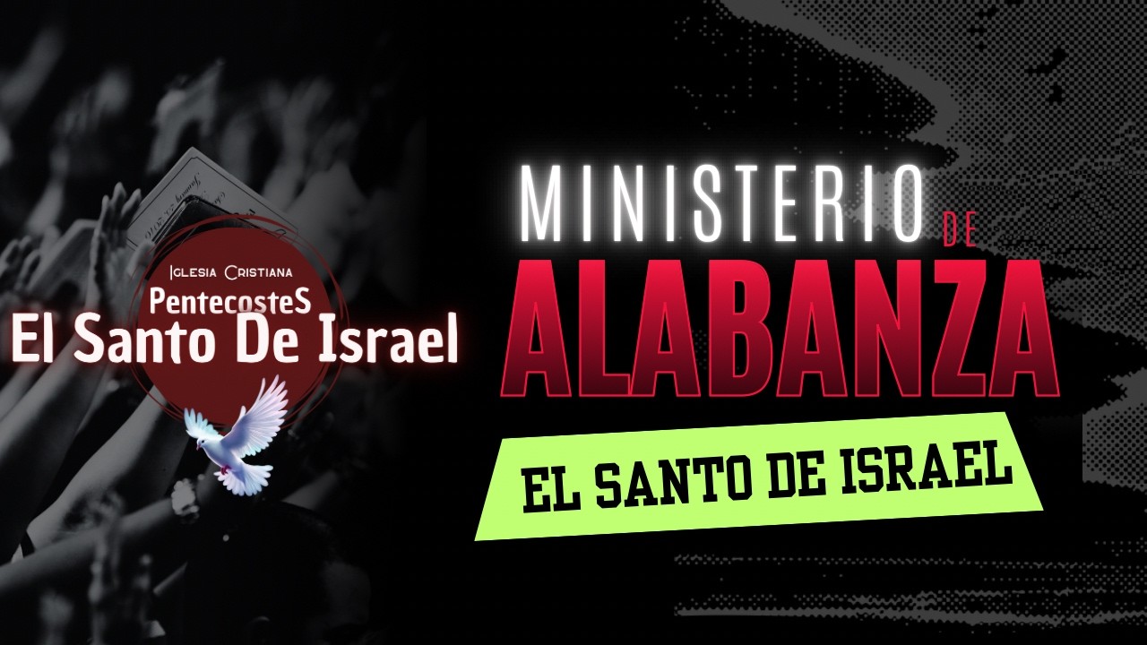 MINISTERIO DE ALABANZA EL SANTO DE ISRAEL