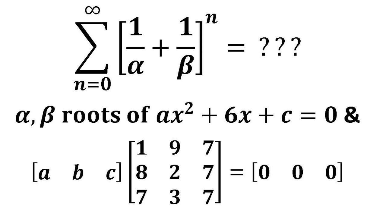 Give this EASIER JEE Advanced problem a try & then watch! (matrices, quadratics, geometric series)