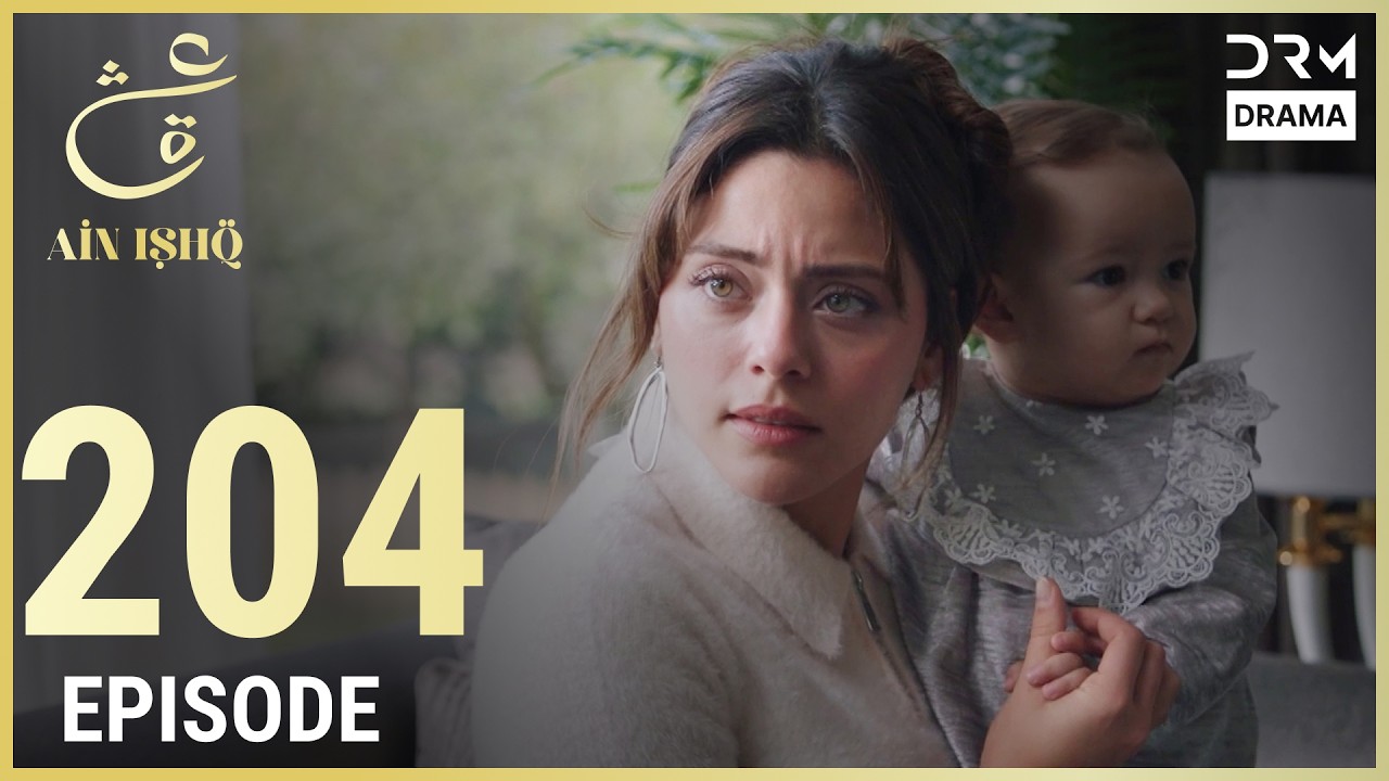Turkish Drama in Urdu | Ain Ishq | Episode 204 | One Love | UD1O