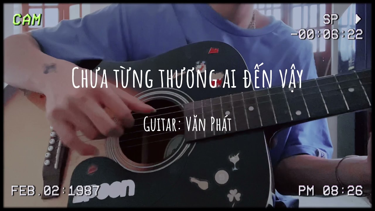 Chưa từng thương ai đến vậy (Khang Việt) - Guitar cover by Văn Phát