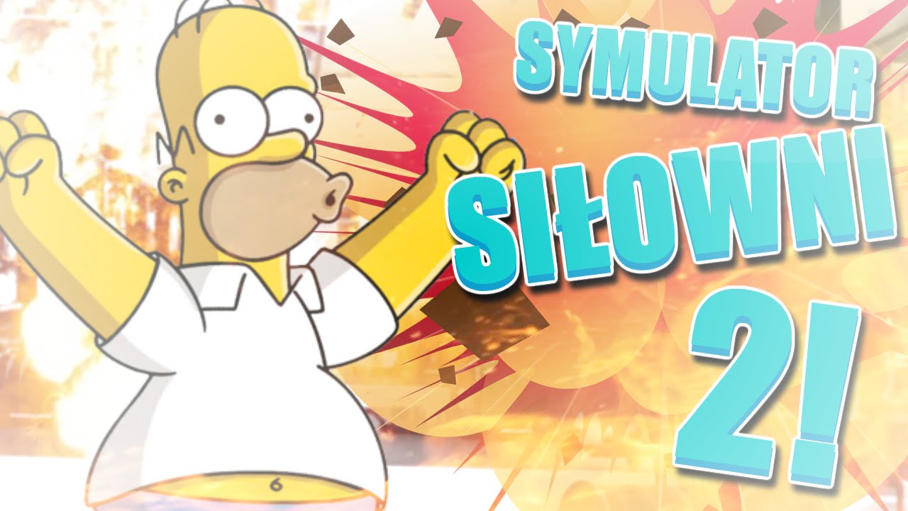SYMULATOR SIŁOWNI 2! - 