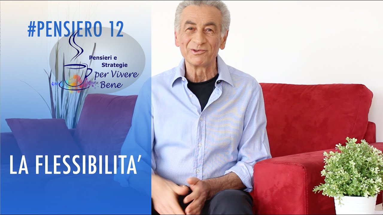 Pensiero #12 - La flessibilit&agrave; + Esercizio psicocorporeo