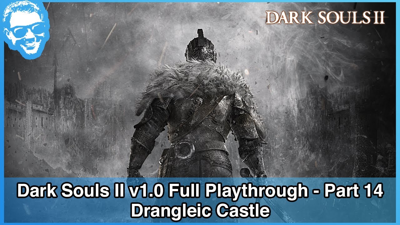 Drangleic Castle - Dark Souls II v1. 0 Full Playthrough - Part 14/21
