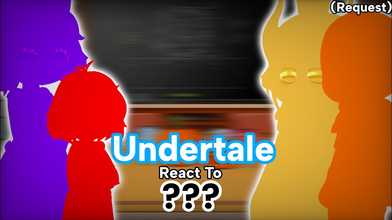 Undertale React To ??? [ Happy Halloween ] ( Request )