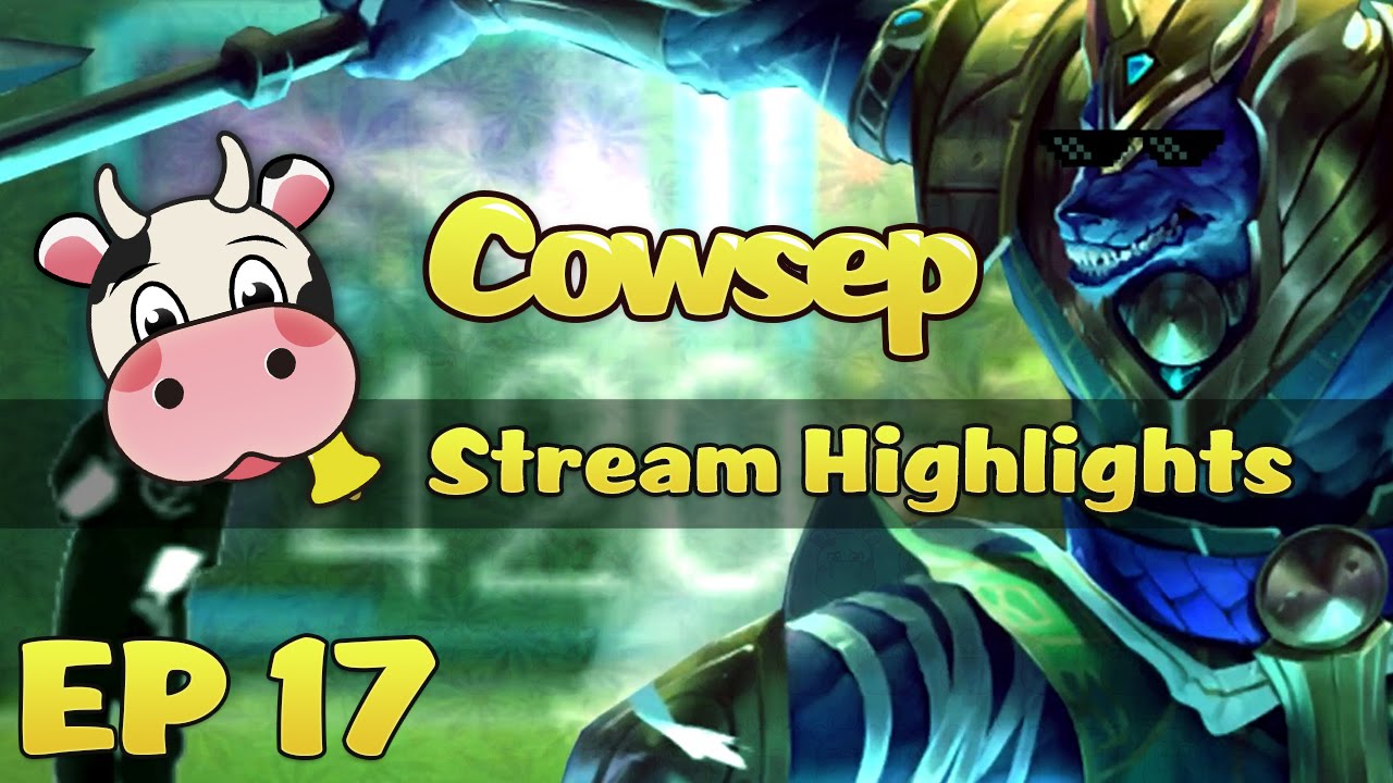 Cowsep Stream Highlights EP 17: Nasus Overdose