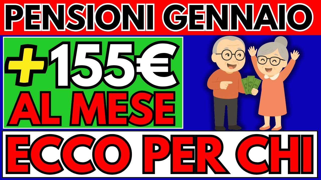 ✅Aumento di 155&euro; sulle Pensioni da Gennaio 2026 👉 Scopri Chi ne ha Diritto!