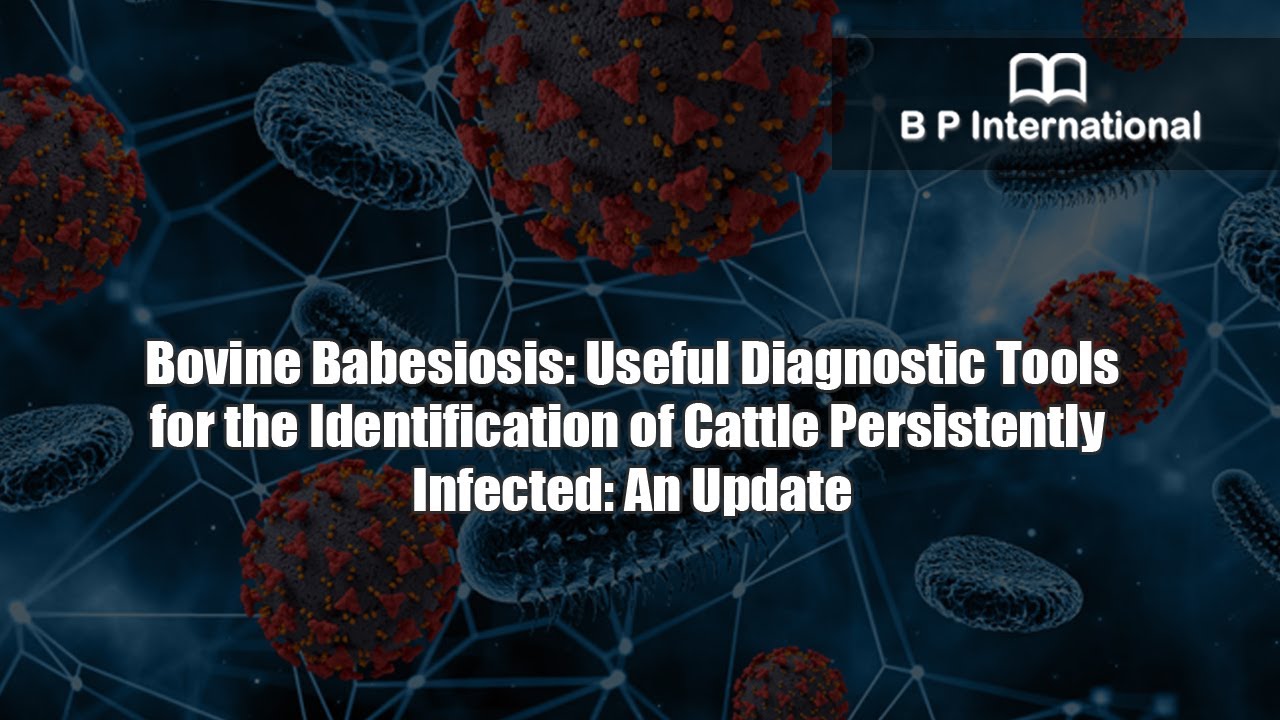 Bovine Babesiosis: Useful Diagnostic Tools for the Identification of Cattle Persistently Infected