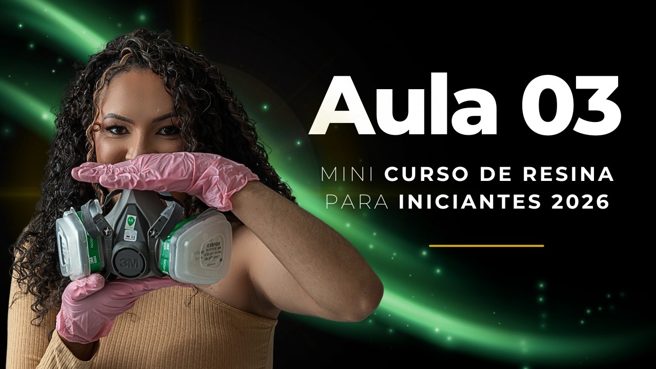 AULA 03 - MINI CURSO DE RESINA PARA INICIANTES 2026