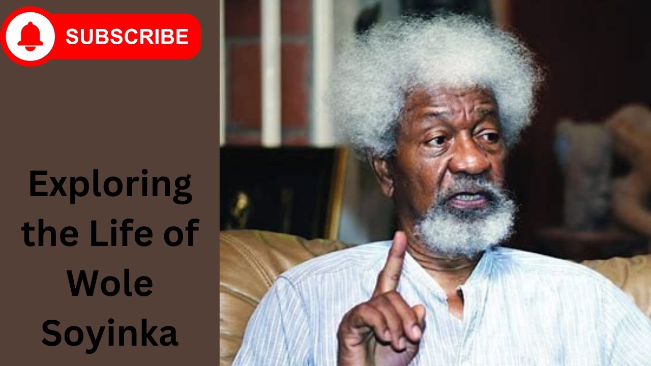 Wole Soyinka: The Story of a Literary and Political Legend