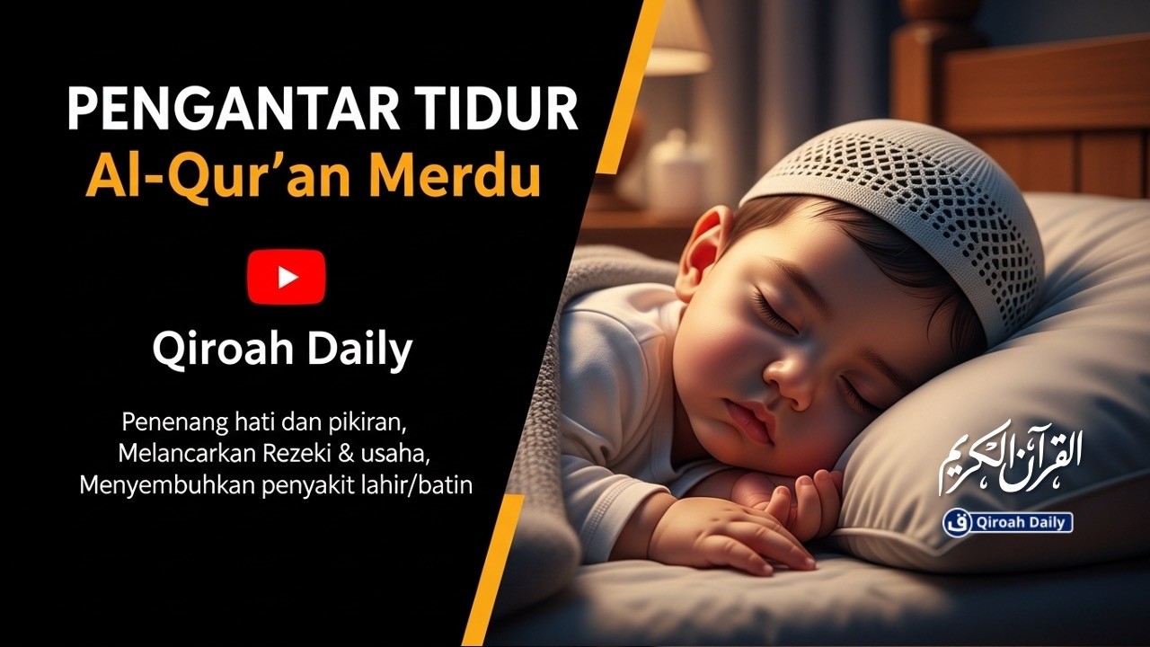 AYAT SUCI AL-QURAN PENGANTAR TIDUR PENENANG HATI DAN PIKIRAN @qiroahdaily
