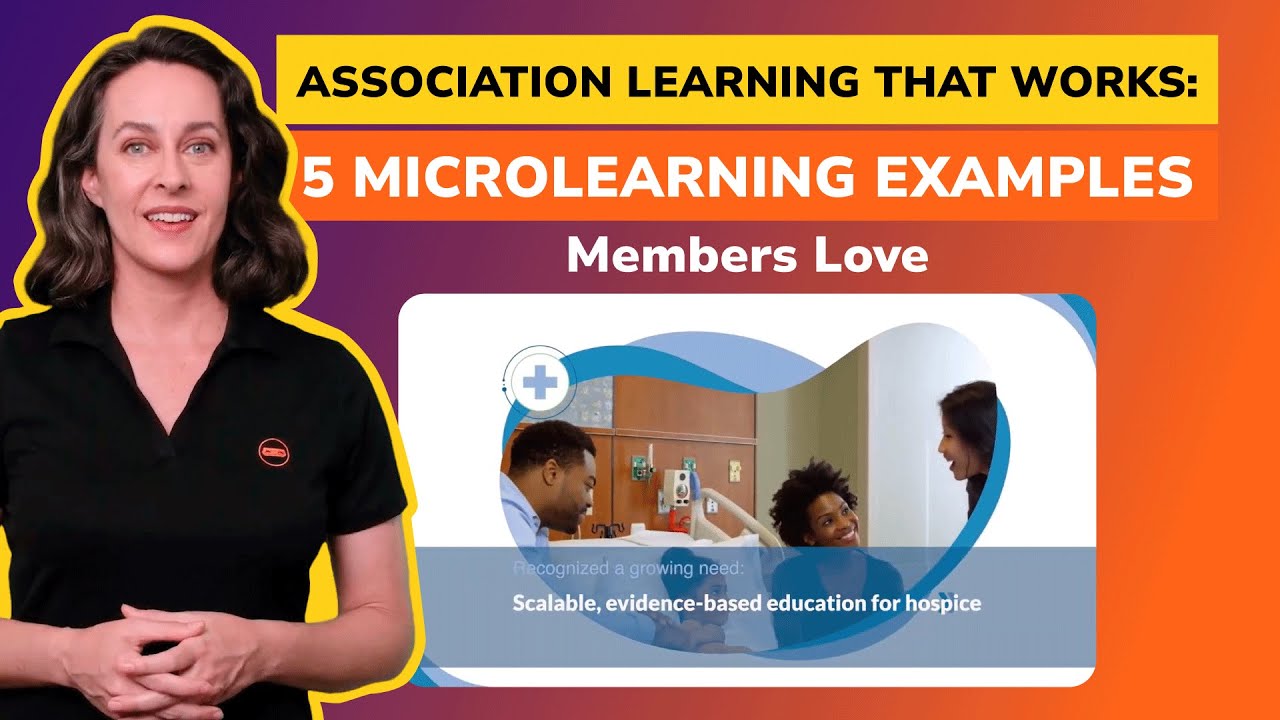 5 Microlearning Examples That Increase Engagement and Completion Rates in Association Learning