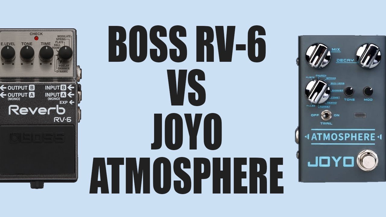 Joyo Atmosphere VS Boss RV-6 - Reverb Comparison