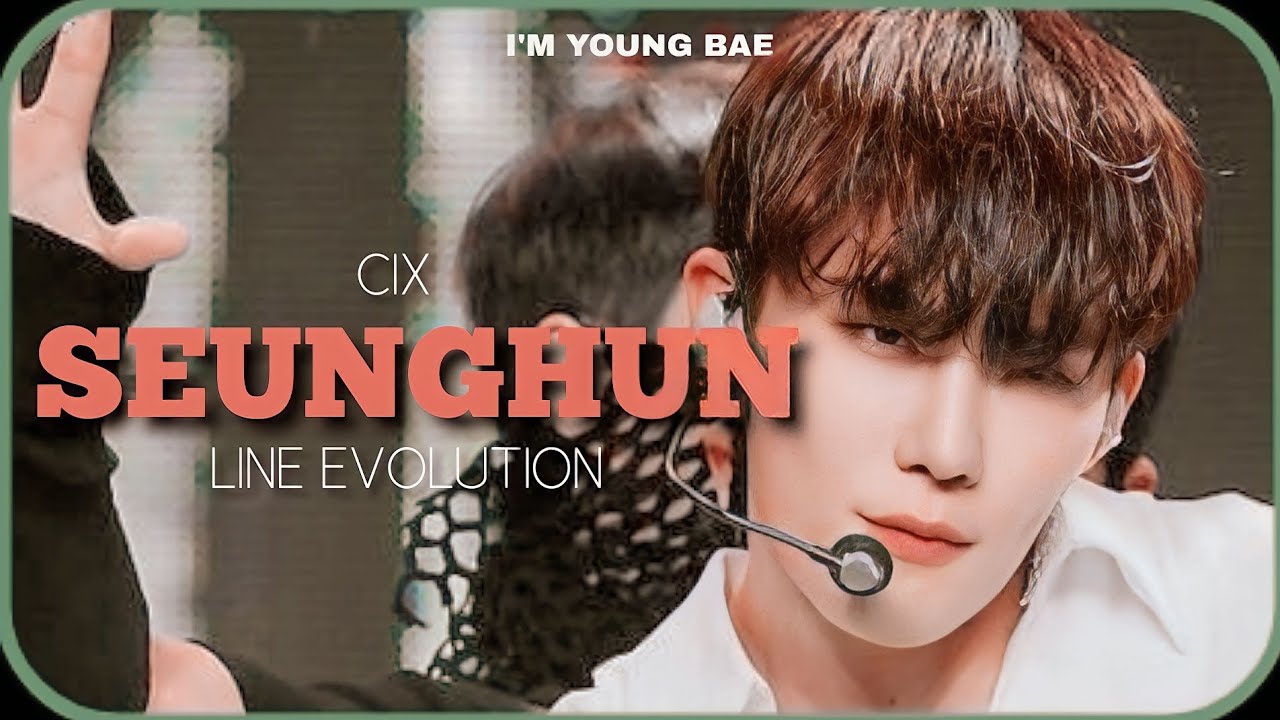 [CIX] Kim Seunghun Line Evolution (Movie Star - Save Me Kill Me) 