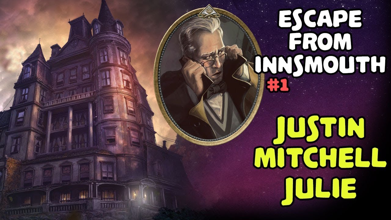 MANSIONS OF MADNESS 2nd Edition | Escape From Innsmouth | Justin, Mitchell, Julie | #1