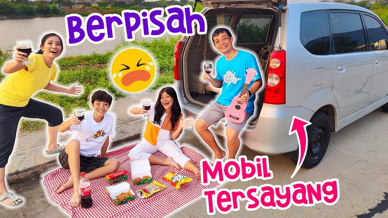 SEDIH ! PIKNIK TERAKHIR DENGAN MOBIL PERTAMA KITA - AVANZA TERSAYANG...BERPISAH ðŸ˜­ | Vlog
